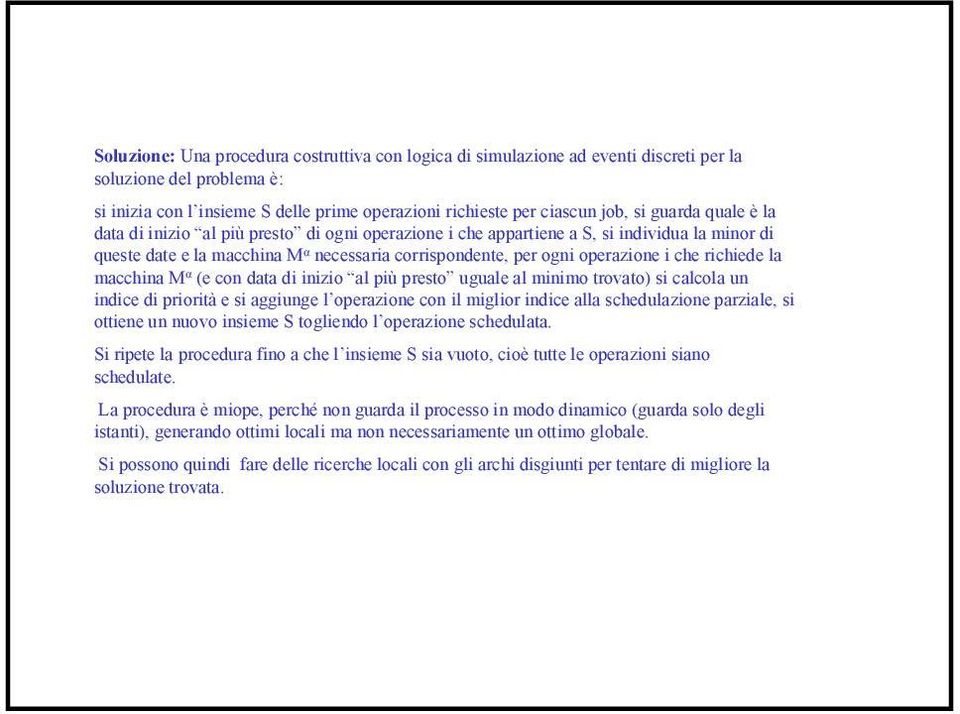 prortà e s agguge l operazoe co l glor dce alla schedulazoe parzale s ottee u uovo see S togledo l operazoe schedulata.