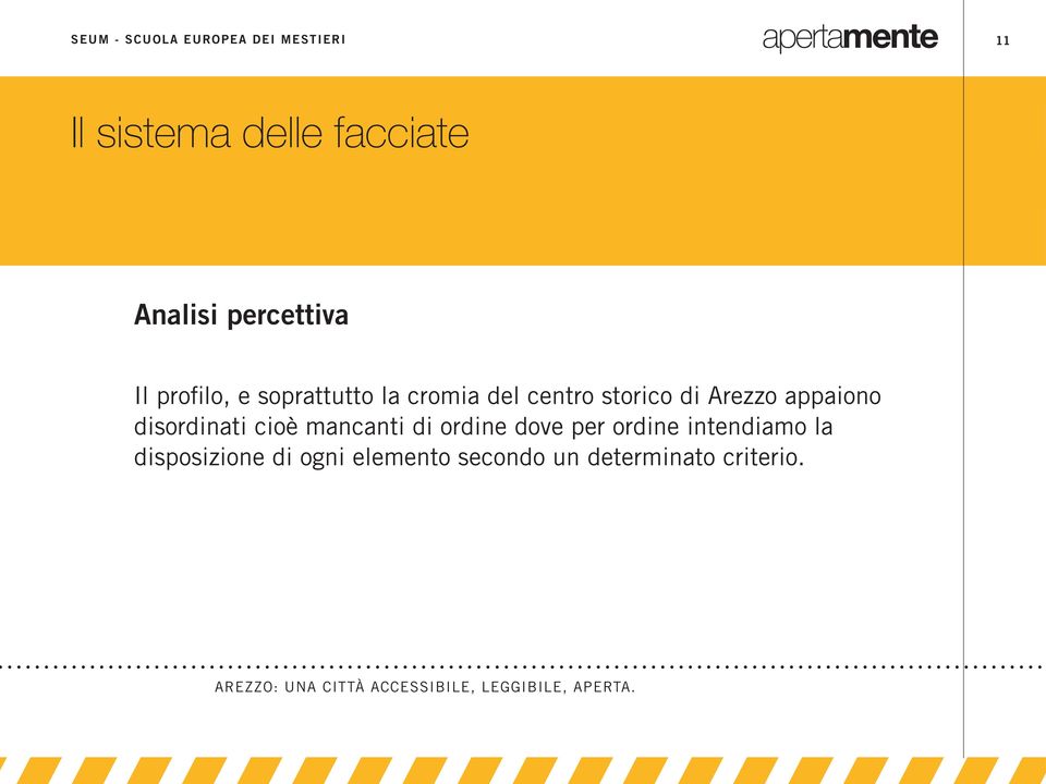 per ordine intendiamo la disposizione di ogni elemento secondo un