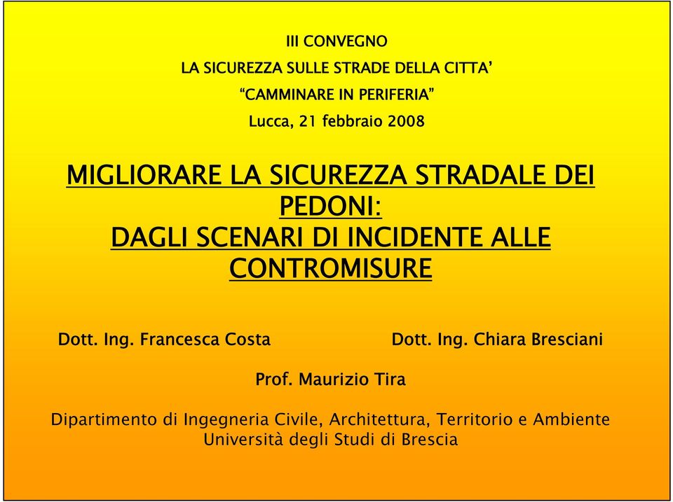 CONTROMISURE Dott. Ing. Francesca Costa Dott. Ing. Chiara Bresciani Prof.