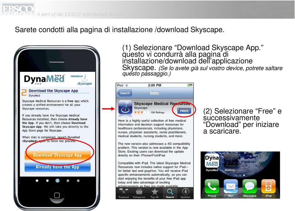 questo vi condurrà alla pagina di installazione/download dell applicazione Skyscape.
