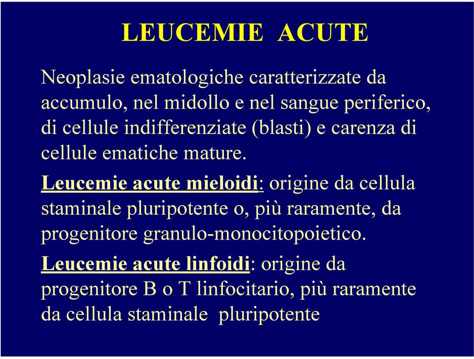 Leucemie acute mieloidi: origine da cellula staminale pluripotente o, più raramente, da progenitore