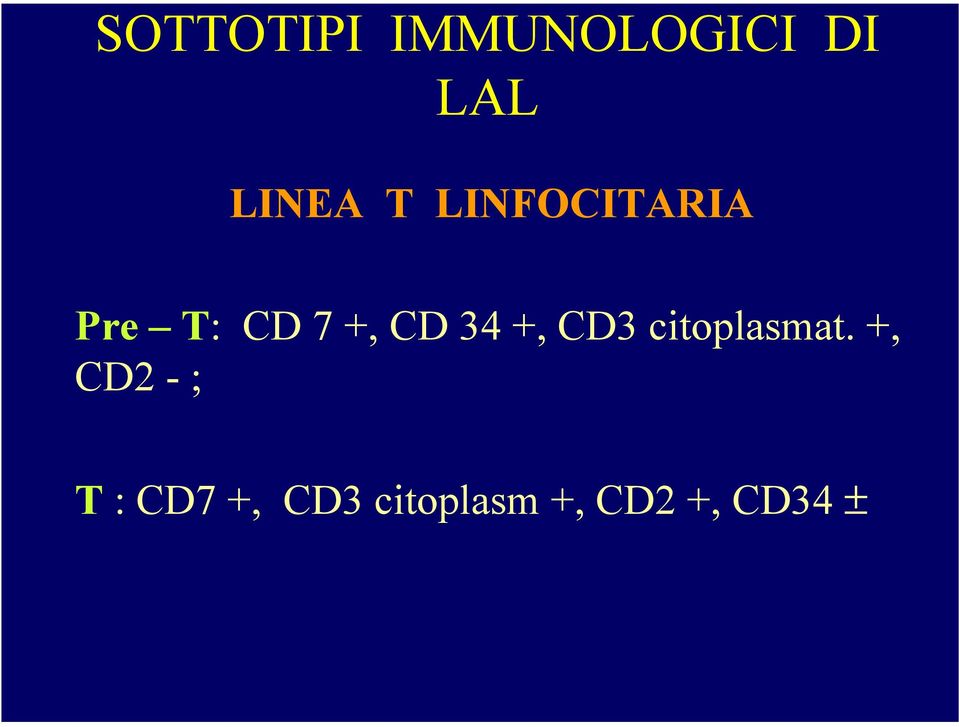 +, CD3 citoplasmat.
