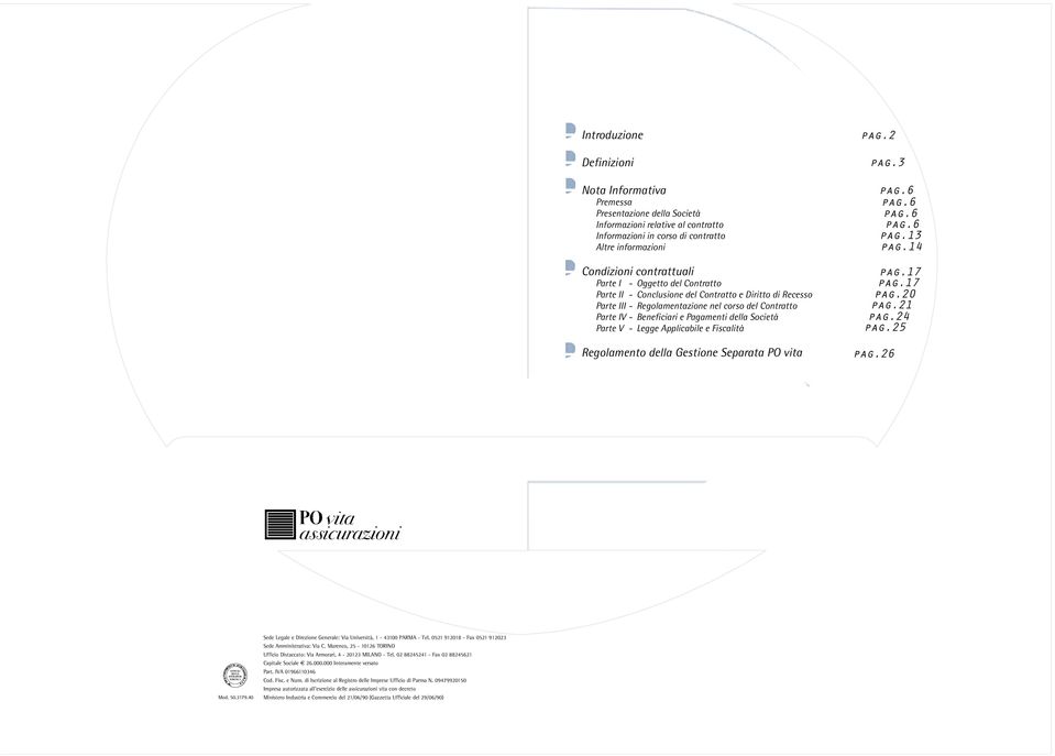 Applicabile e Fiscalità Regolamento della Gestione Separata PO vita pag.2 pag.3 pag.6 pag.6 pag.6 pag.6 pag.13 pag.14 pag.17 pag.17 pag.20 pag.21 pag.24 pag.25 pag.