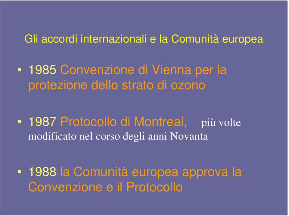 1987 Protocollo di Montreal, p più volte modificato nel corso