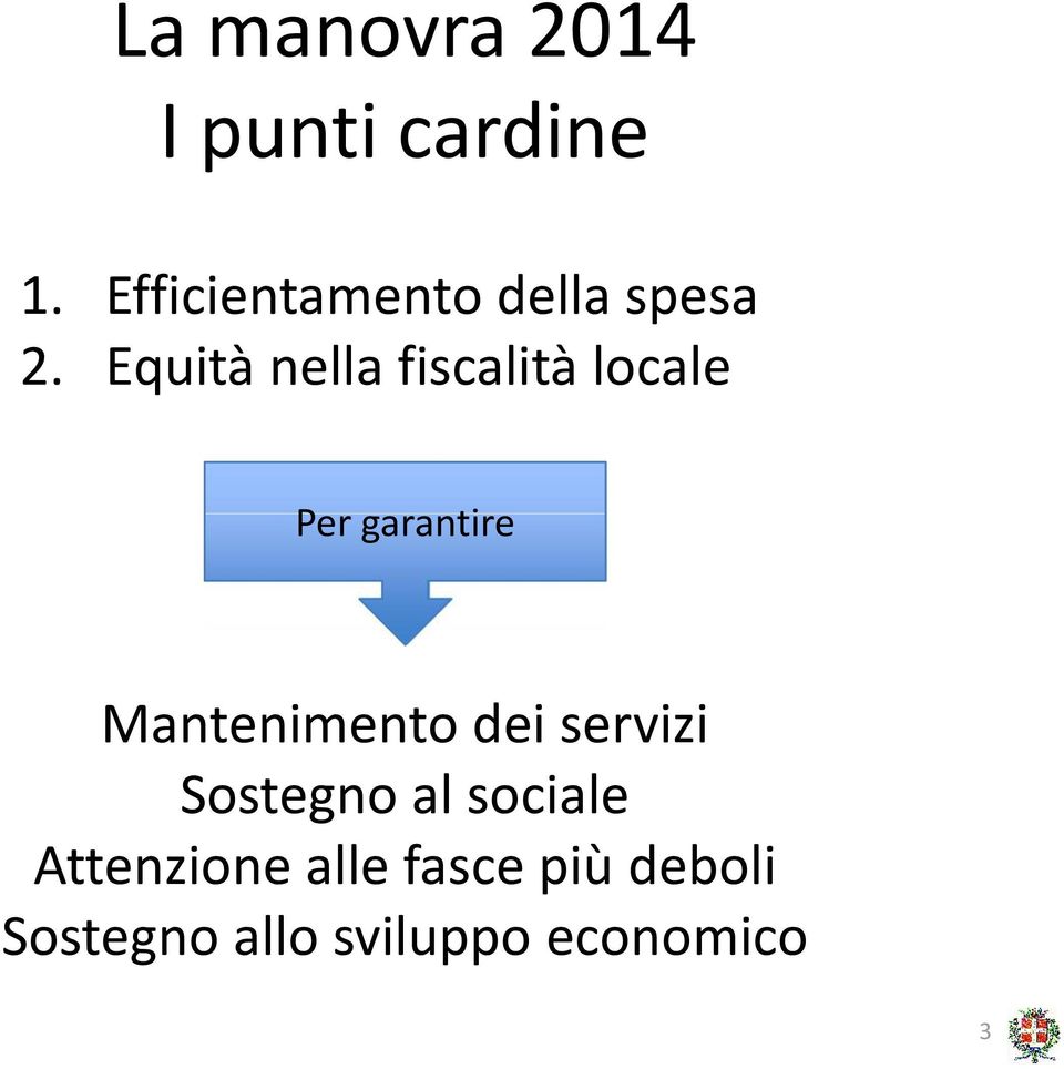 Equità nella fiscalità locale Per garantire