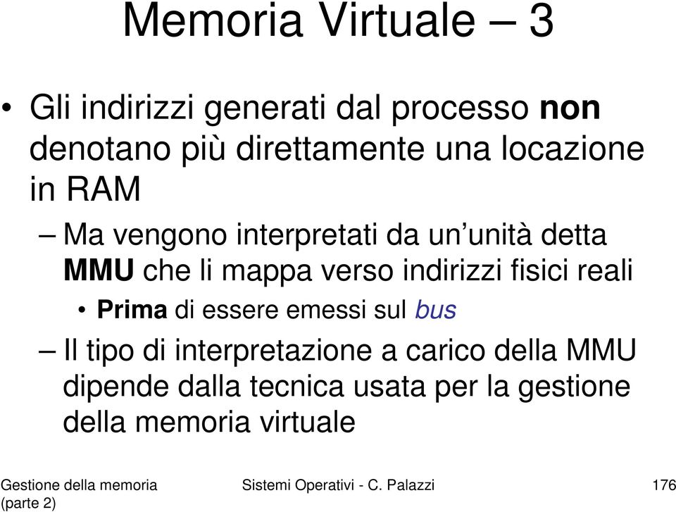 fisici reali Prima di essere emessi sul bus Il tipo di interpretazione a carico della MMU