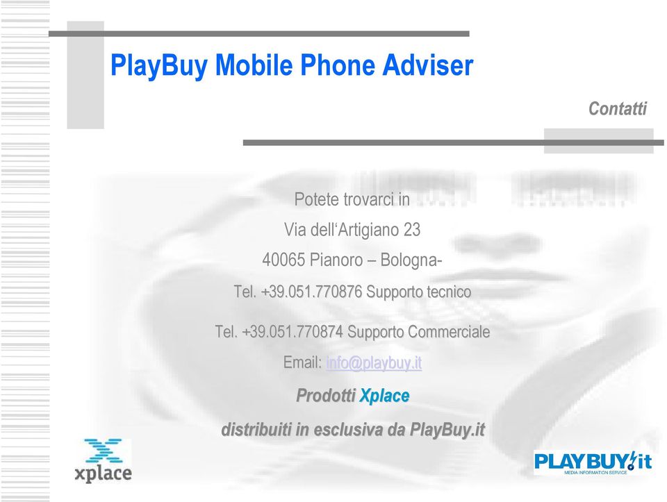 it it Prodotti Xplace Contatti: distribuiti in esclusiva da PlayBuy.it PlayBuy.
