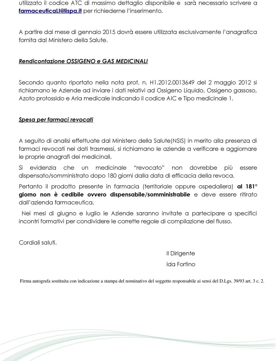 Rendicontazione OSSIGENO e GAS MEDICINALI Secondo quanto riportato nella nota prot. n. H1.2012.