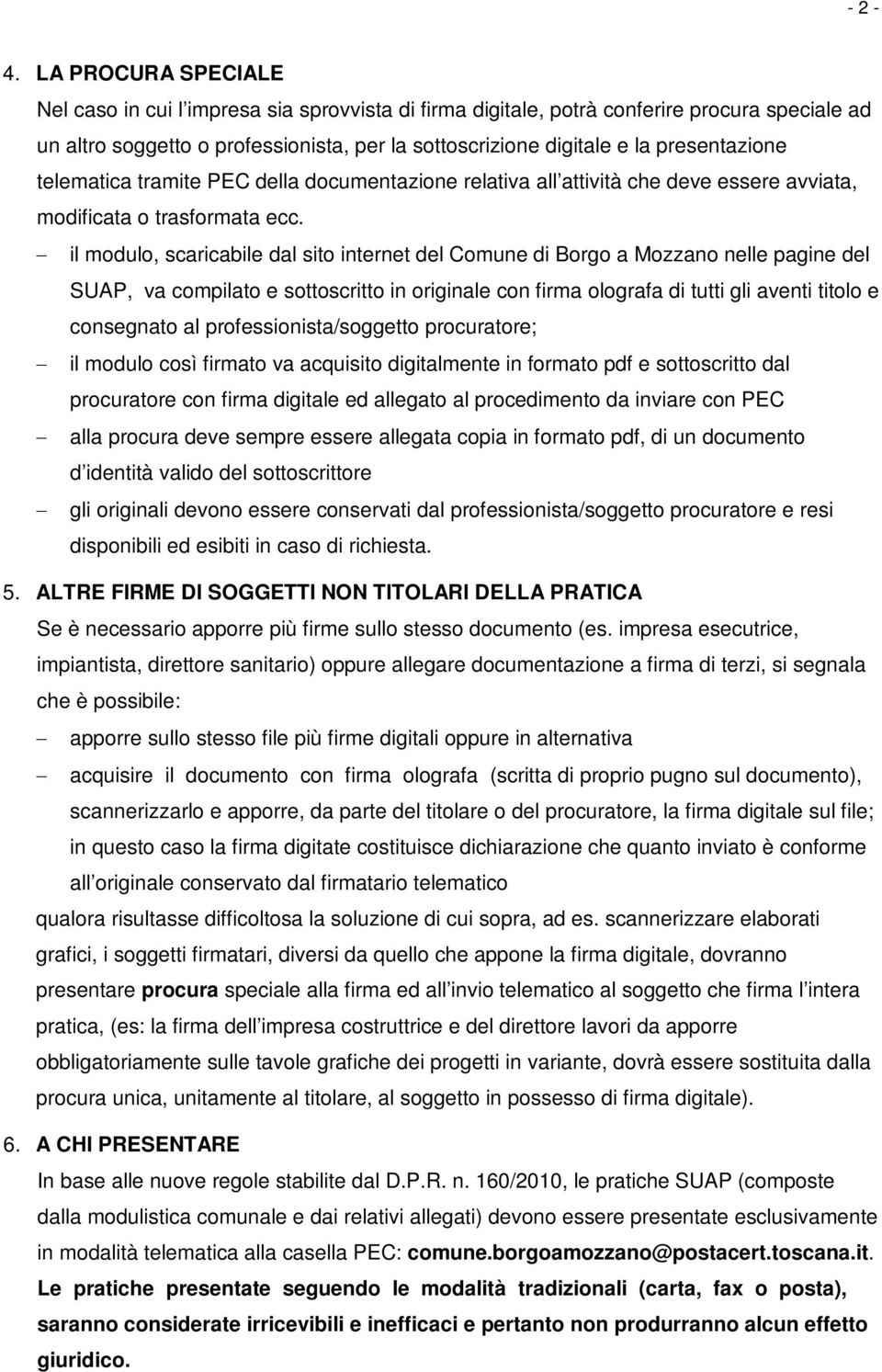 presentazione telematica tramite PEC della documentazione relativa all attività che deve essere avviata, modificata o trasformata ecc.