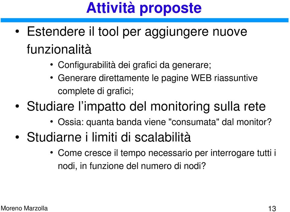 monitoring sulla rete Ossia: quanta banda viene "consumata" dal monitor?