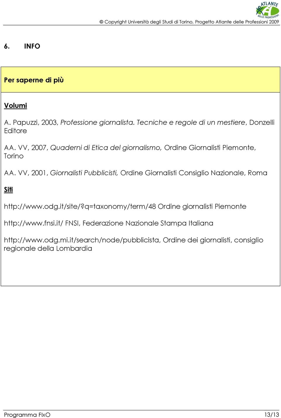 VV, 2001, Giornalisti Pubblicisti, Ordine Giornalisti Consiglio Nazionale, Roma Siti http://www.odg.it/site/?