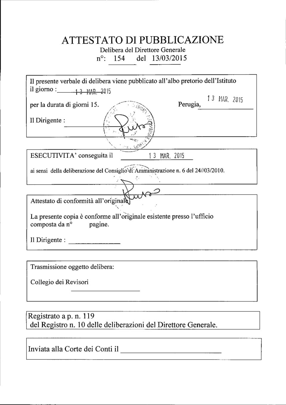 6 del 24//03/2010. Attestato di conformità all'originai.. '. La presente copia è conforme all'òriginale composta da no pagine.