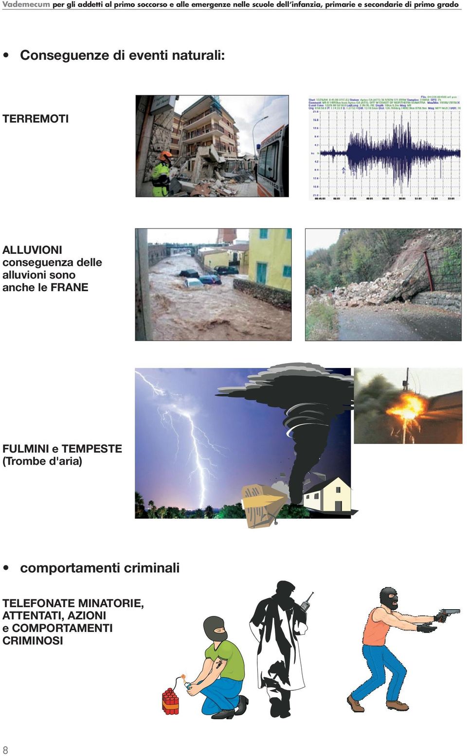 e TEMPESTE (Trombe d'aria) comportamenti criminali