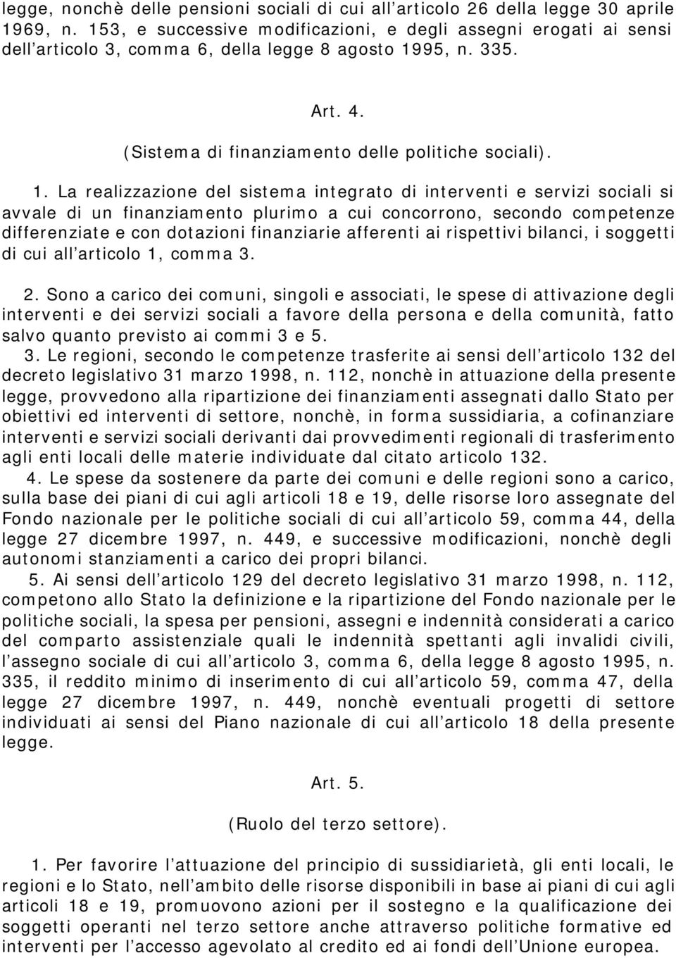 95, n. 335. Art. 4. (Sistema di finanziamento delle politiche sociali). 1.