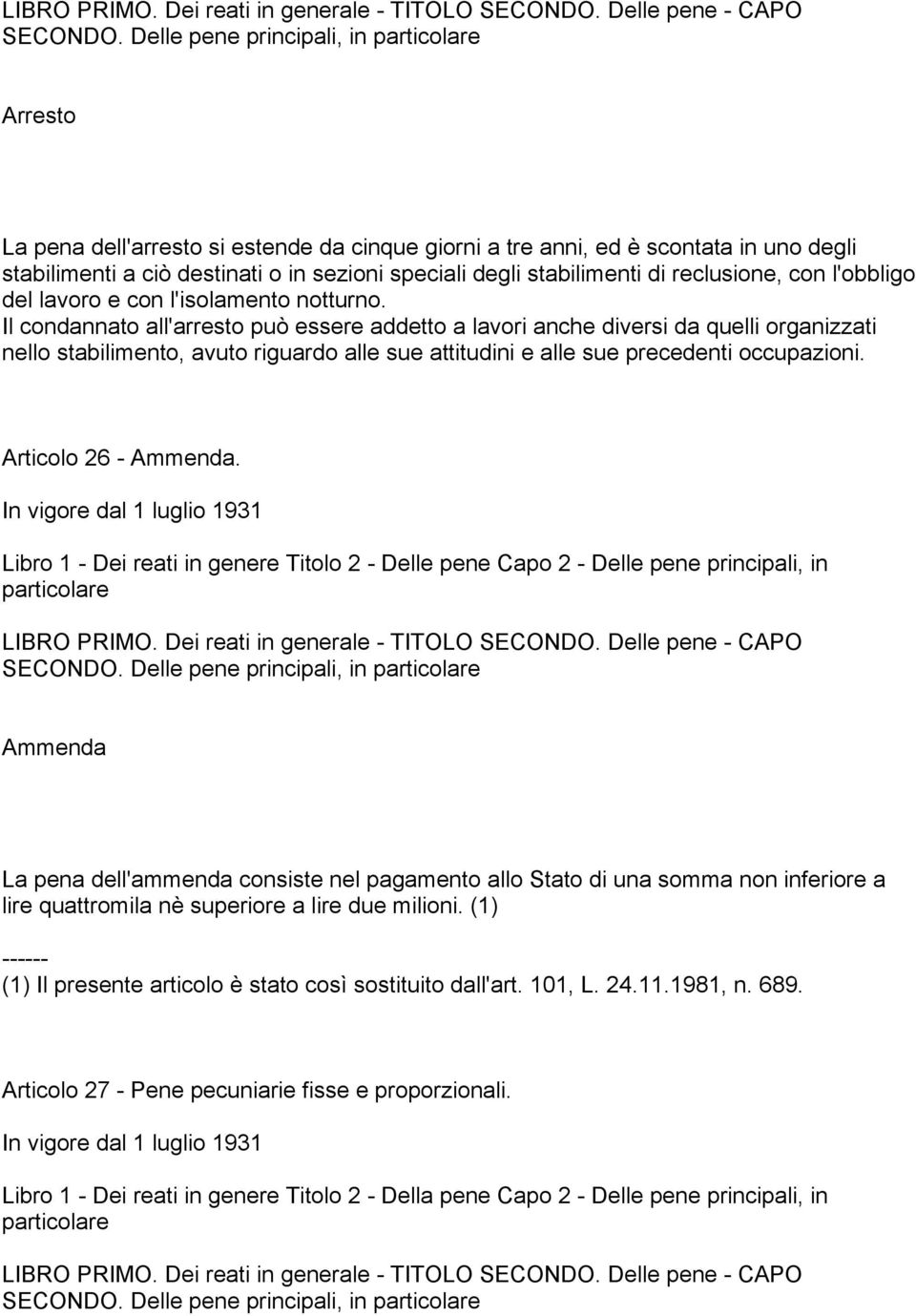 stabilimenti di reclusione, con l'obbligo del lavoro e con l'isolamento notturno.