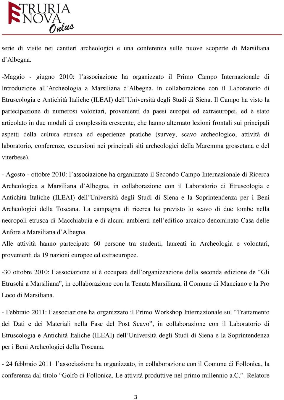 Antichità Italiche (ILEAI) dell Università degli Studi di Siena.