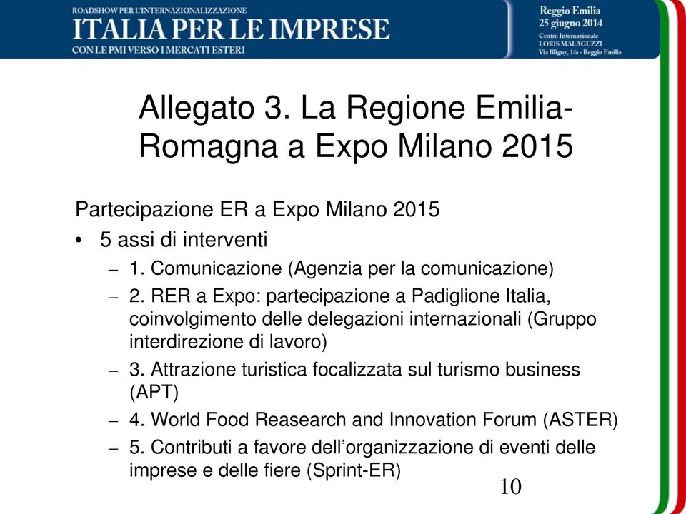 RER a Expo: partecipazione a Padiglione Italia, coinvolgimento delle delegazioni internazionali (Gruppo interdirezione di