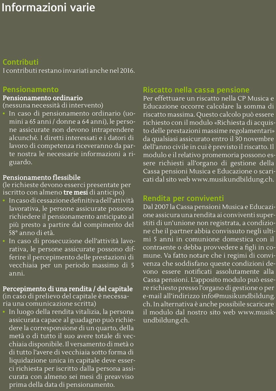 alcunché. I diretti interessati e i datori di lavoro di competenza riceveranno da parte nostra le necessarie informazioni a riguardo.