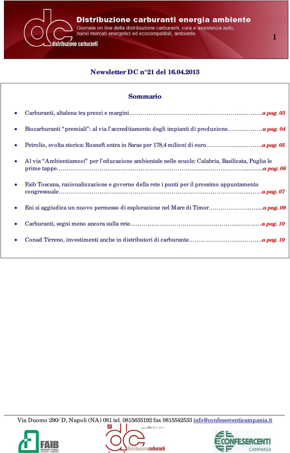 04 Petrolio, svolta storica: Rosneft entra in Saras per 178,4 milioni di euro..a pag.