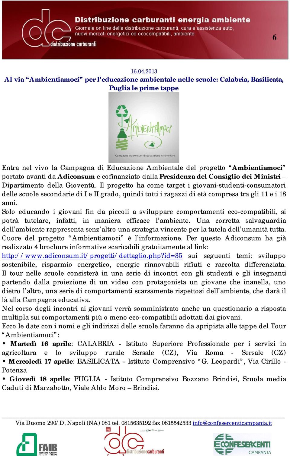 avanti da Adiconsum e cofinanziato dalla Presidenza del Consiglio dei Ministri Dipartimento della Gioventù.