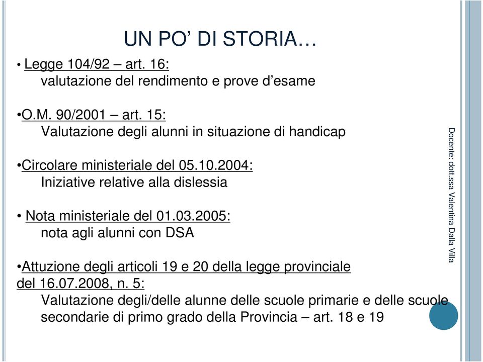 2004: Iniziative relative alla dislessia Nota ministeriale del 01.03.