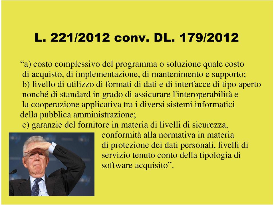 utilizzo di formati di dati e di interfacce di tipo aperto nonché di standard in grado di assicurare l'interoperabilità e la cooperazione