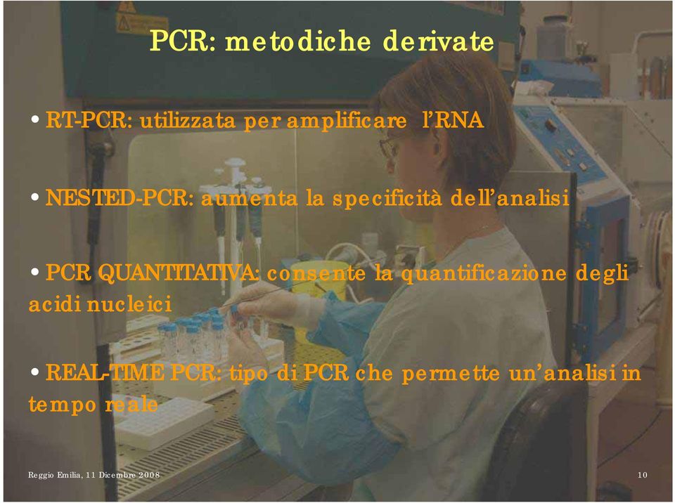 consente la quantificazione degli acidi nucleici REAL-TIME PCR: tipo