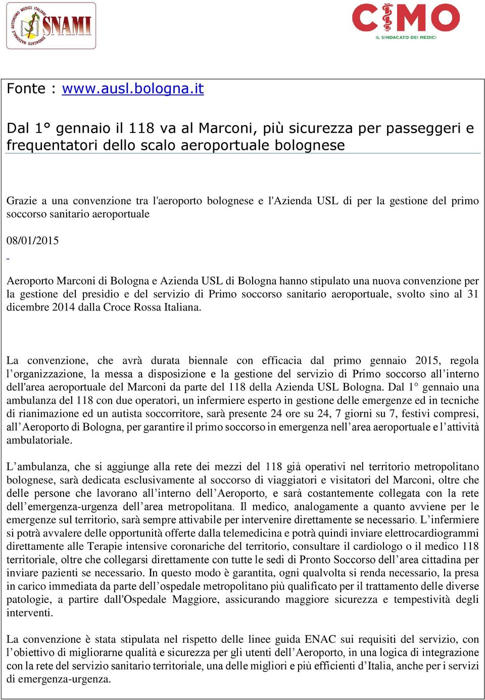 sccrs sanitari aerprtuale 08/01/2015 Aerprt Marcni di Blgna e Azienda USL di Blgna hann stipulat una nuva cnvenzine per la gestine del presidi e del servizi di Prim sccrs sanitari aerprtuale, svlt