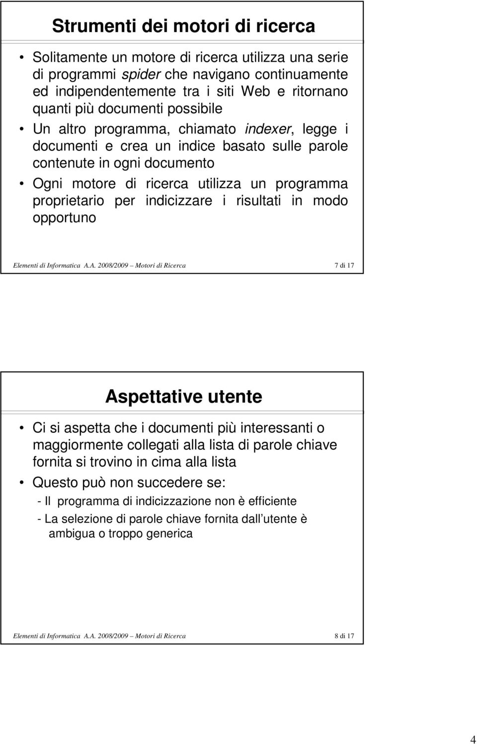 indicizzare i risultati in modo opportuno Elementi di Informatica A.