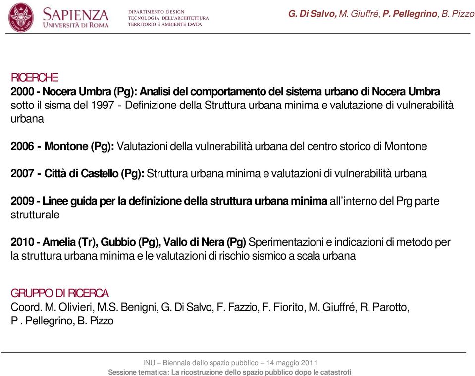 Linee guida per la definizione della struttura urbana minima all interno del Prg parte strutturale 2010 - Amelia (Tr), Gubbio (Pg), Vallo di Nera (Pg) Sperimentazioni e indicazioni di metodo per la