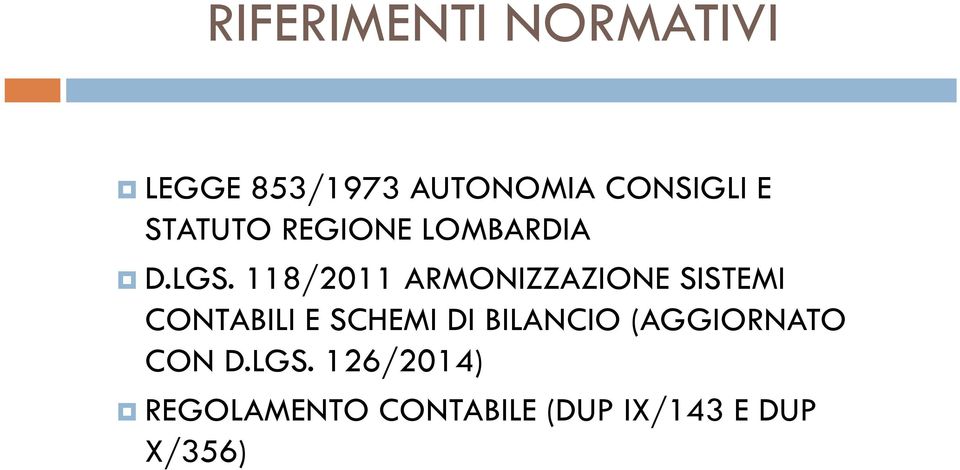 118/2011 ARMONIZZAZIONE SISTEMI CONTABILI E SCHEMI DI