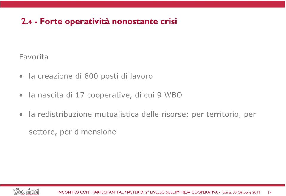 cooperative, di cui 9 WBO la redistribuzione