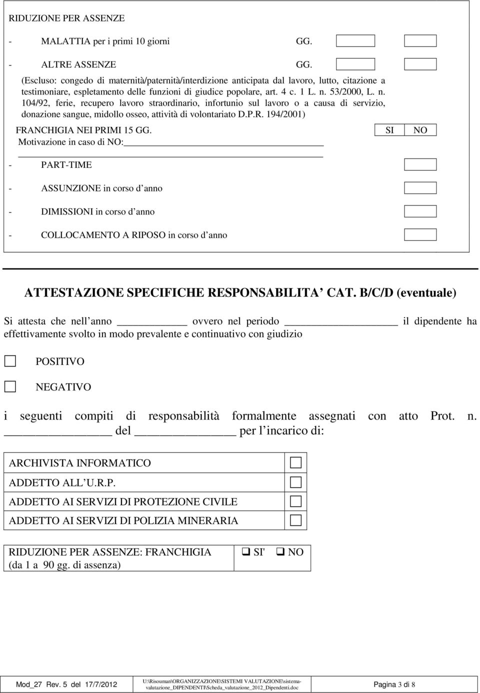 53/2000, L. n. 104/92, ferie, recupero lavoro straordinario, infortunio sul lavoro o a causa di servizio, donazione sangue, midollo osseo, attività di volontariato D.P.R.