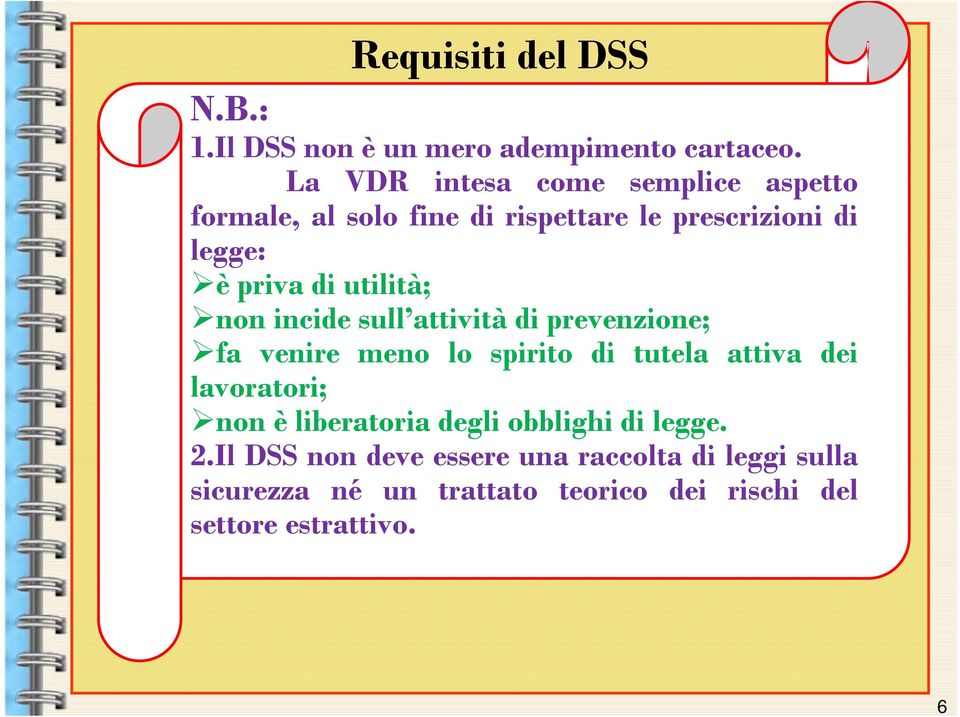 utilità; non incide sull attività di prevenzione; fa venire meno lo spirito di tutela attiva dei lavoratori; non