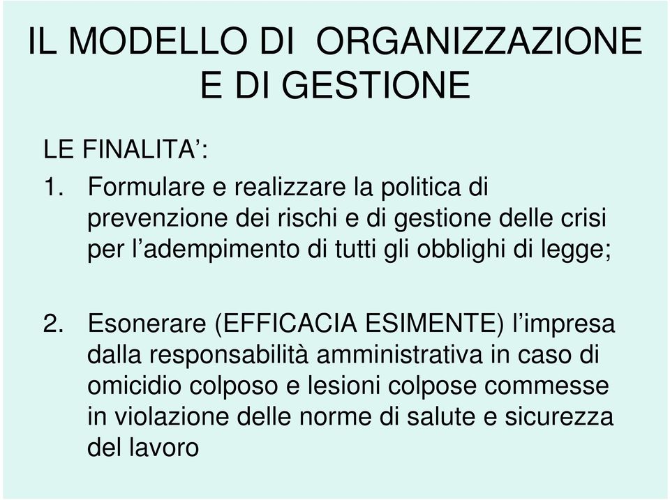 adempimento di tutti gli obblighi di legge; 2.