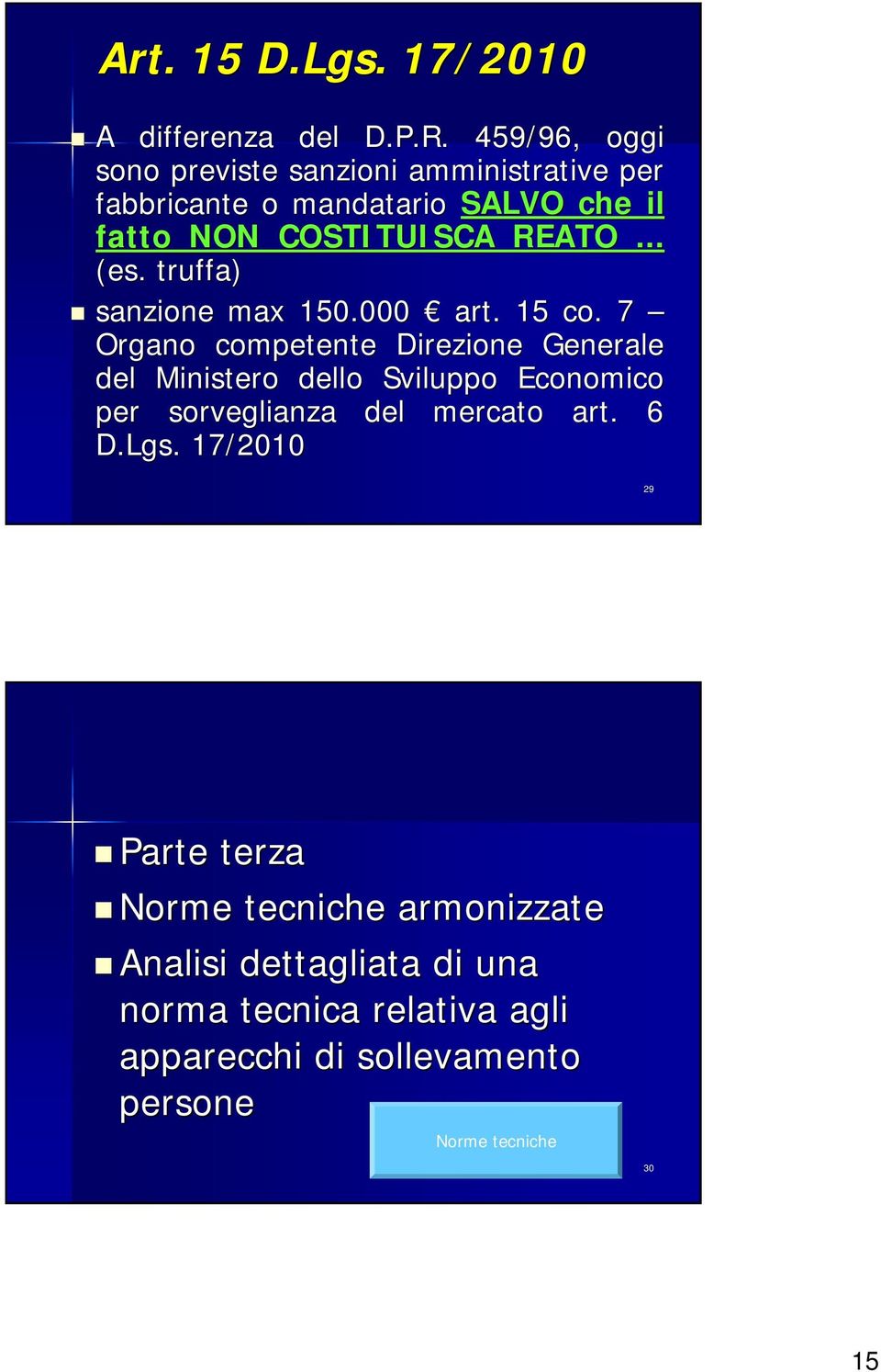 .. (es. truffa) sanzione max 150.000 art. 15 co.