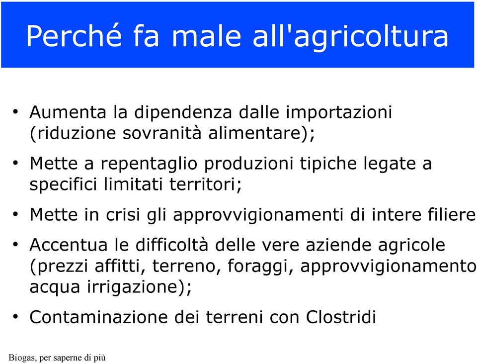 crisi gli approvvigionamenti di intere filiere Accentua le difficoltà delle vere aziende agricole