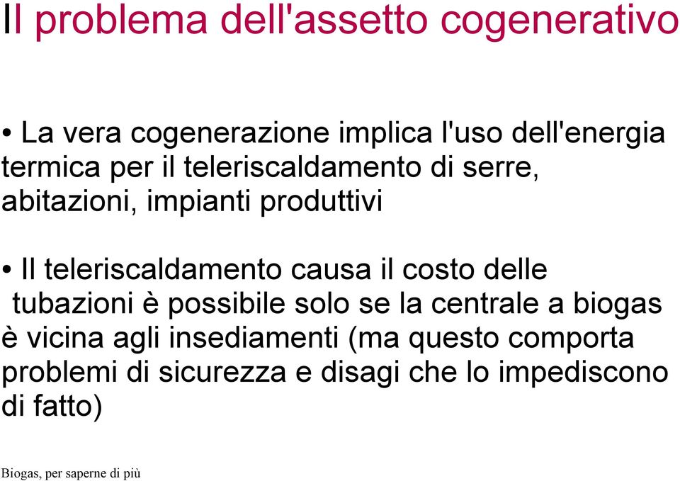 teleriscaldamento causa il costo delle tubazioni è possibile solo se la centrale a biogas