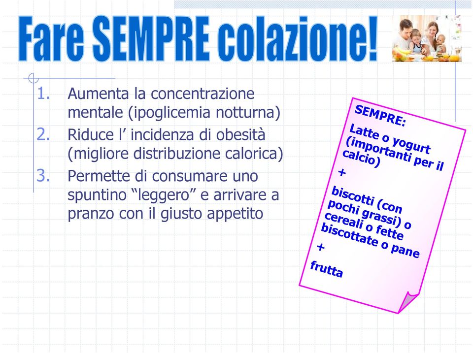 Aumenta la concentrazione mentale (ipoglicemia notturna) 2.