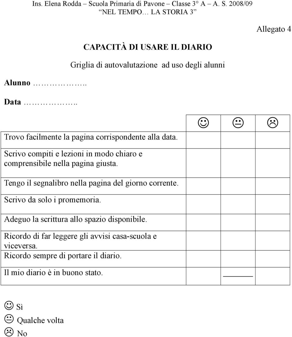 Scrivo compiti e lezioni in modo chiaro e comprensibile nella pagina giusta.