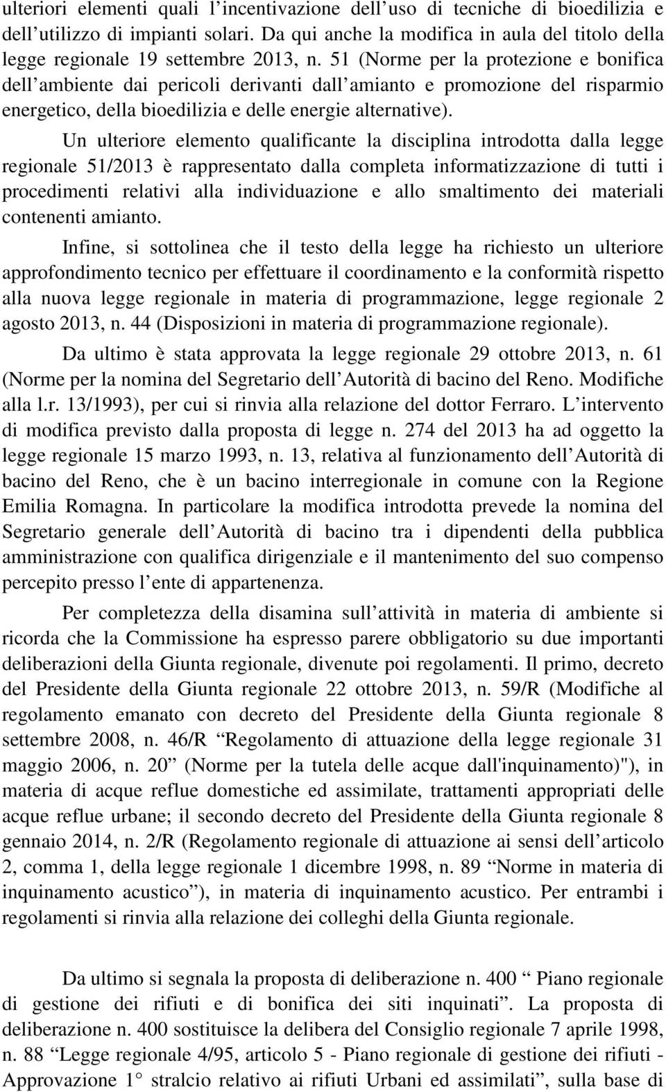 51 (Norme per la protezione e bonifica dell ambiente dai pericoli derivanti dall amianto e promozione del risparmio energetico, della bioedilizia e delle energie alternative).