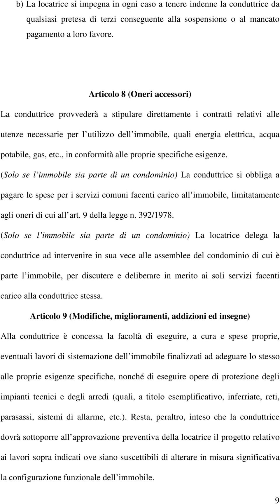 etc., in conformità alle proprie specifiche esigenze.