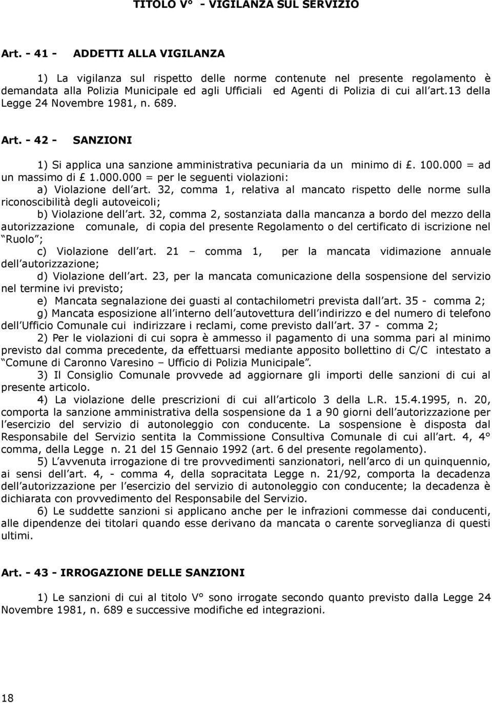 = ad un massimo di 1.000.000 = per le seguenti violazioni: a) Violazione dell art.