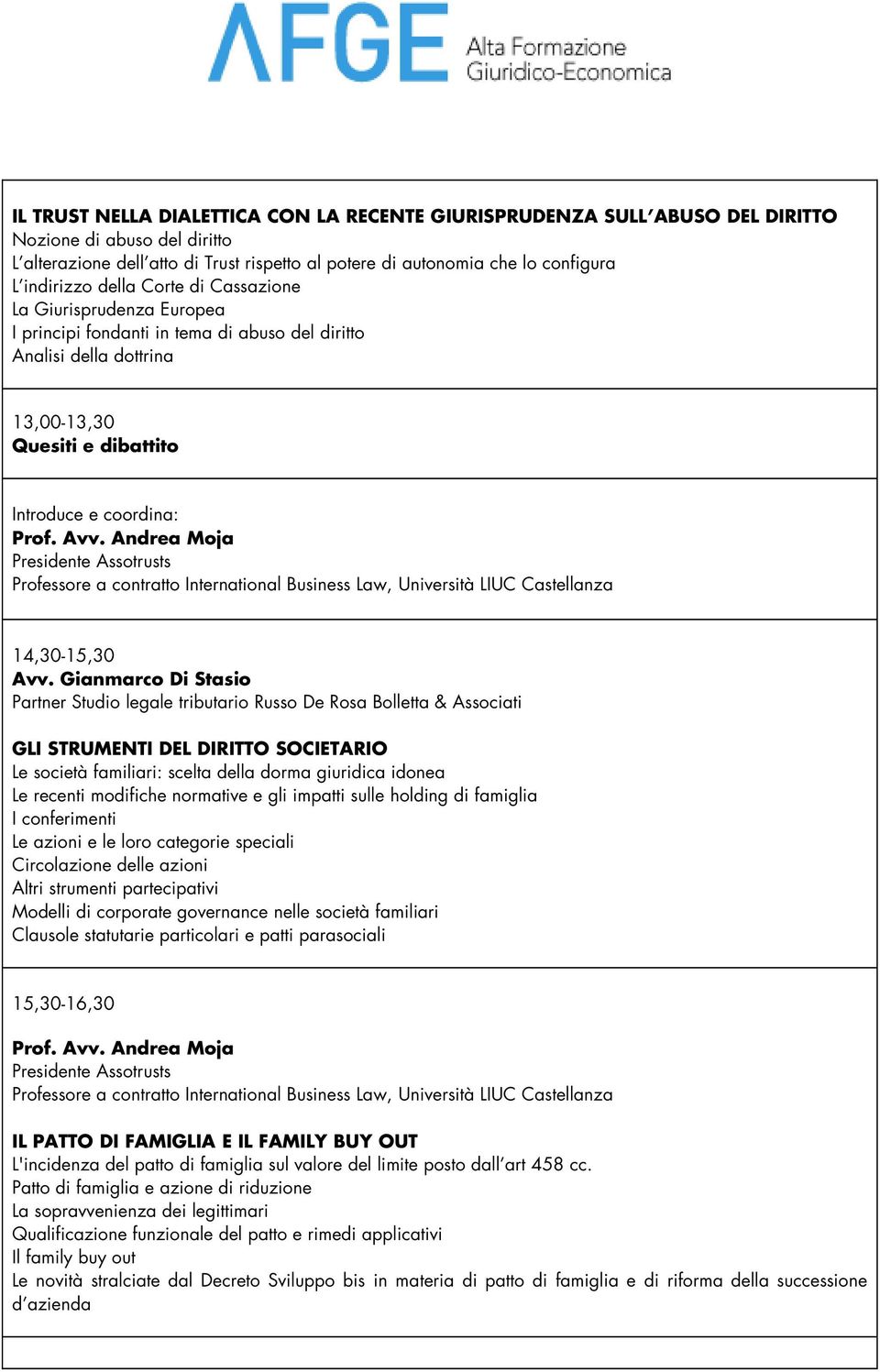 Andrea Moja Presidente Assotrusts Professore a contratto International Business Law, Università LIUC Castellanza 14,30-15,30 Avv.