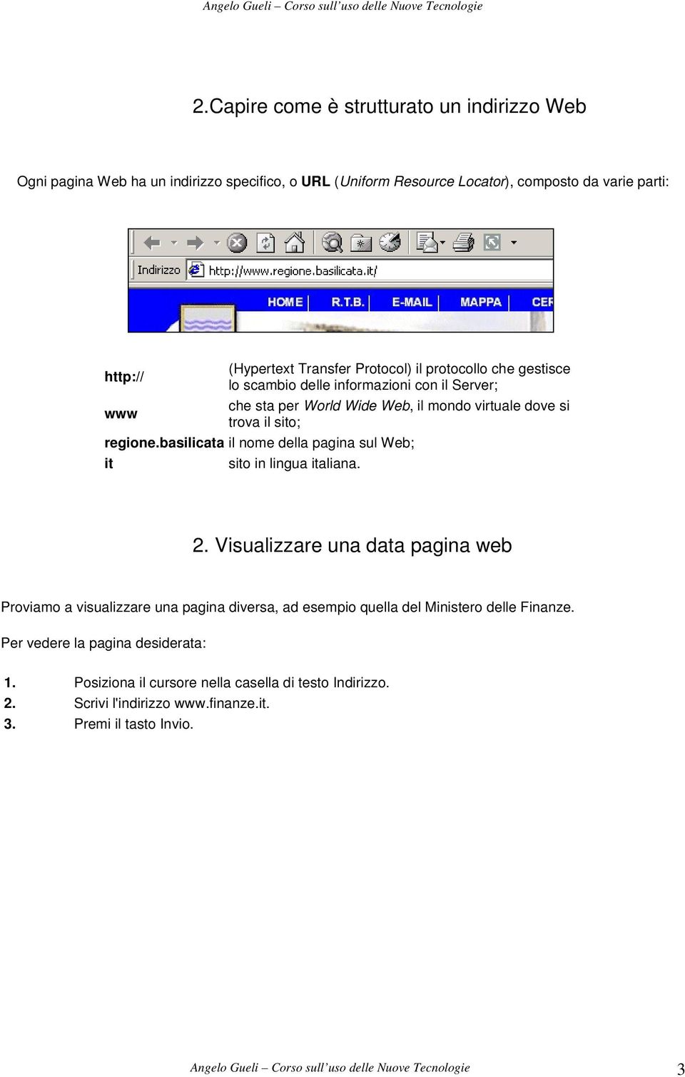 basilicata il nome della pagina sul Web; it sito in lingua italiana. 2.