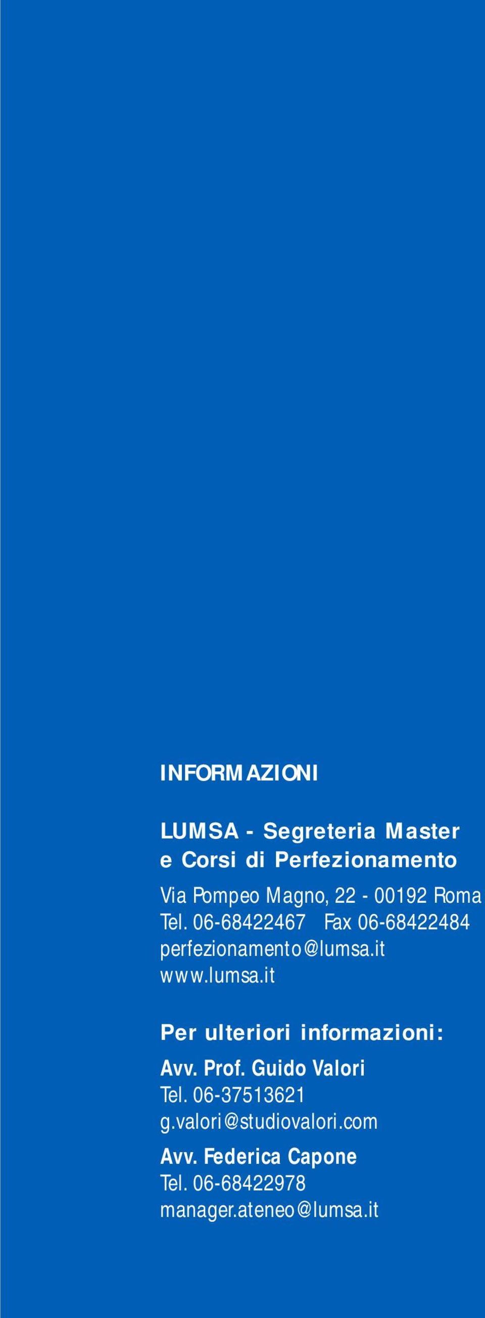 it www.lumsa.it Per ulteriori informazioni: Avv. Prof. Guido Valori Tel.