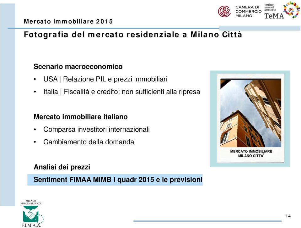 alla ripresa Mercato immobiliare italiano Comparsa investitori internazionali Cambiamento della