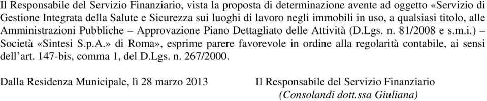 Attività (D.Lgs. n. 81/2008 e s.m.i.) Società «Sintesi S.p.A.» di Roma», esprime parere favorevole in ordine alla regolarità contabile, ai sensi dell art.