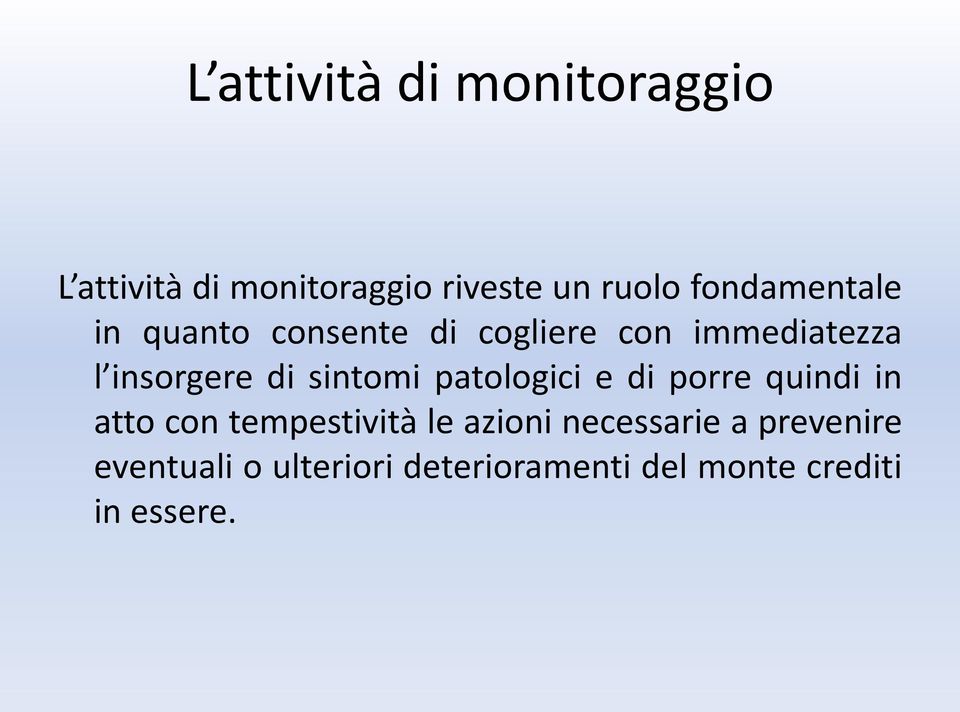 sintomi patologici e di porre quindi in atto con tempestività le azioni