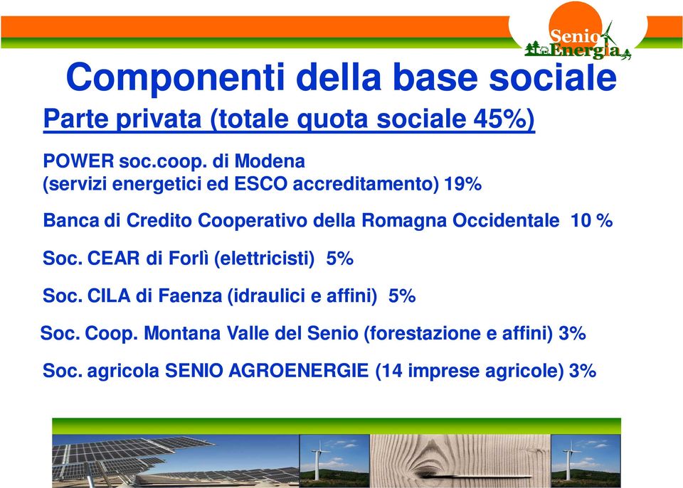 Occidentale 10 % Soc. CEAR di Forlì (elettricisti) 5% Soc.